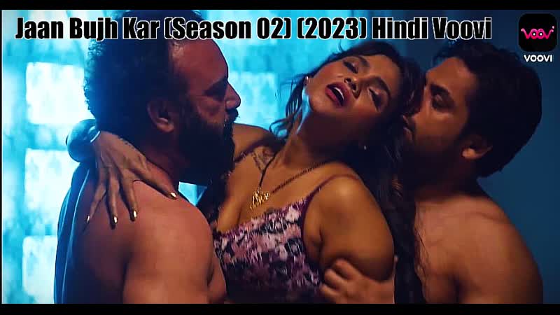 Jaan bujh kar (temporada 02) (2023) hindi voovi